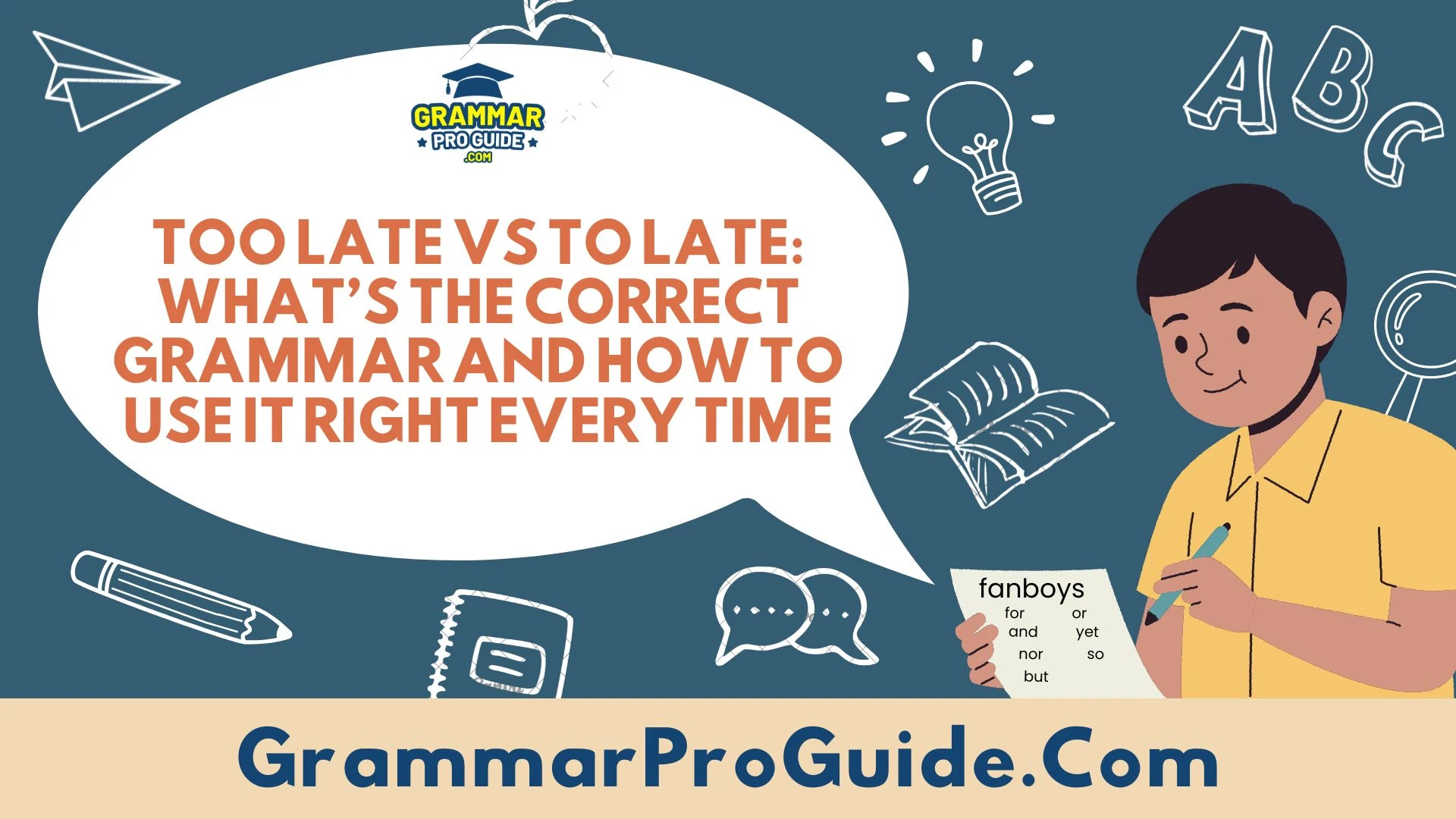 Too Late vs To Late: What’s the Correct Grammar and How to Use It Right Every Time
