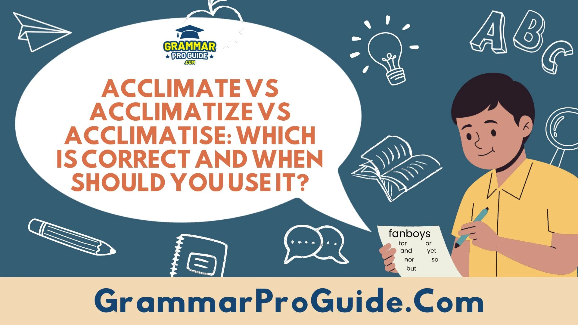 Acclimate vs Acclimatize vs Acclimatise: Which Is Correct and When Should You Use It?