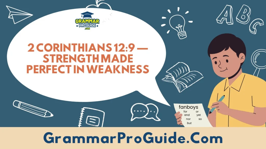 2 Corinthians 12:9 — Strength Made Perfect in Weakness
