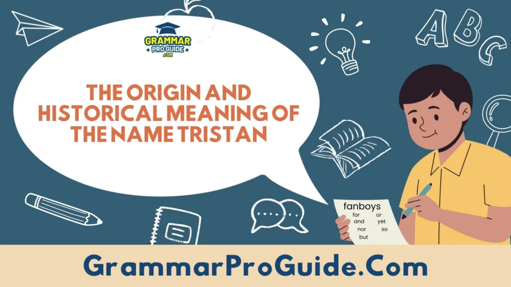 The Origin and Historical Meaning of the Name Tristan