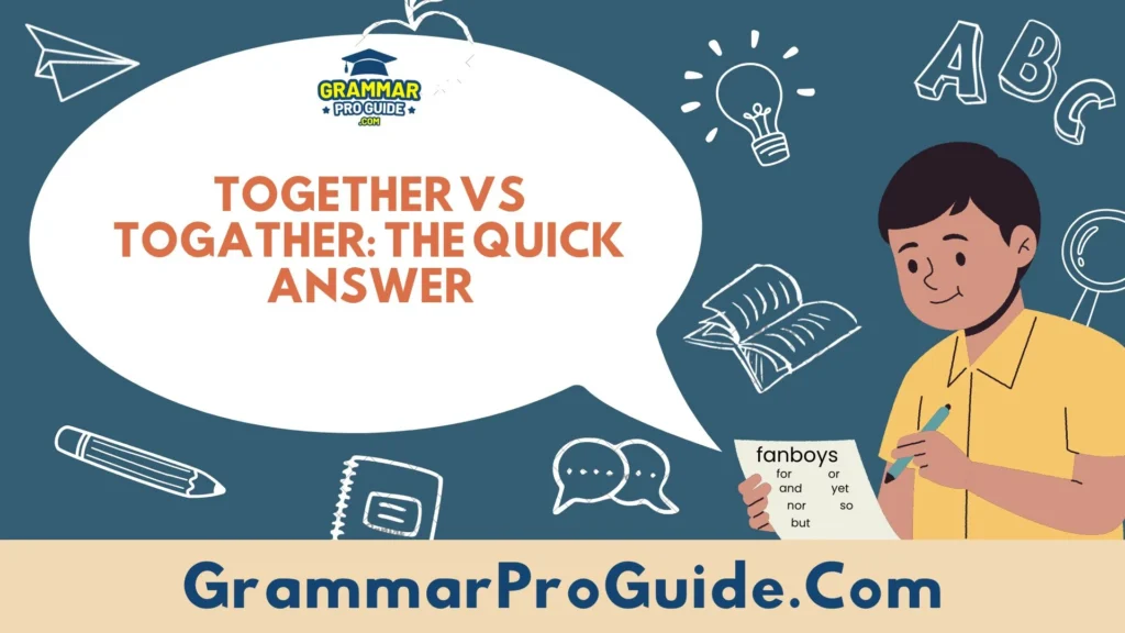 Together vs Togather: The Quick Answer