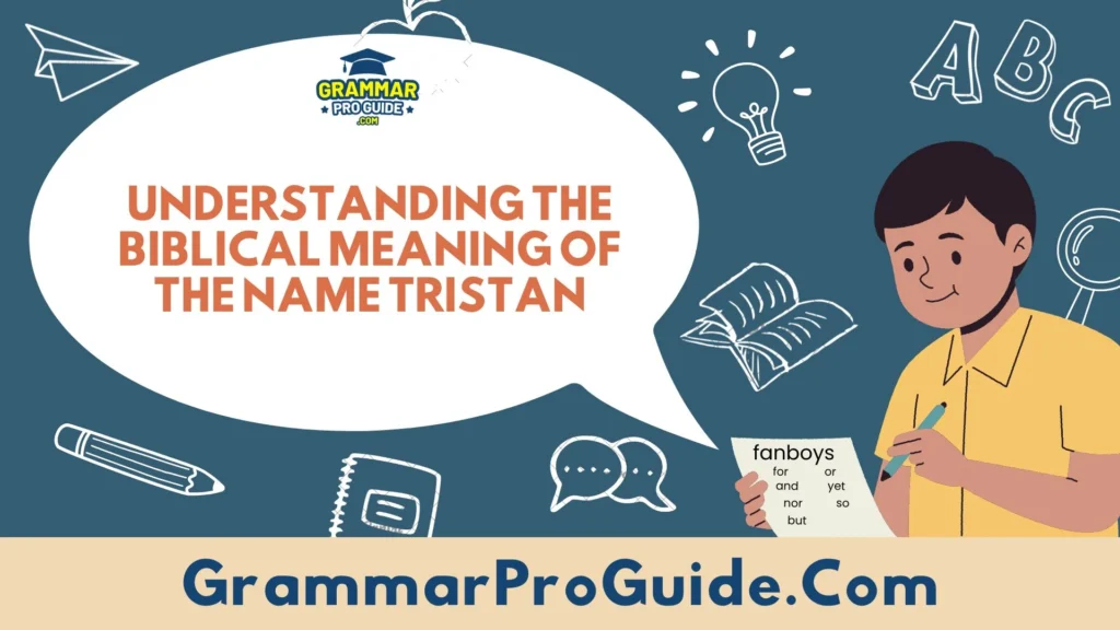 Understanding the Biblical Meaning of the Name Tristan